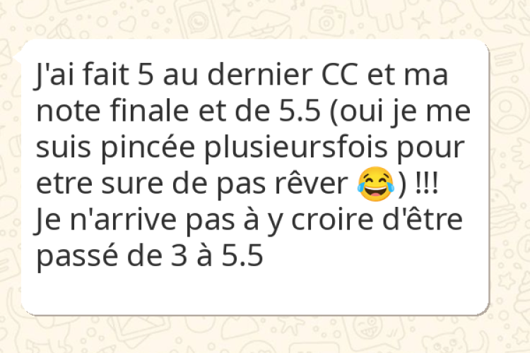 J'ai fait 5 au dernier CC et ma note finale et de 5.5 (oui je me suis pincée plusieursfois pour etre sure de pas rêver 😆 )!!! Je n'arrive pas à y croire d'être passé de 3 à 5.5